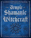 The Temple of Shamanic Witchcraft: Shadows, Spirits and the