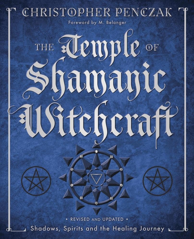 The Temple of Shamanic Witchcraft: Shadows, Spirits and the