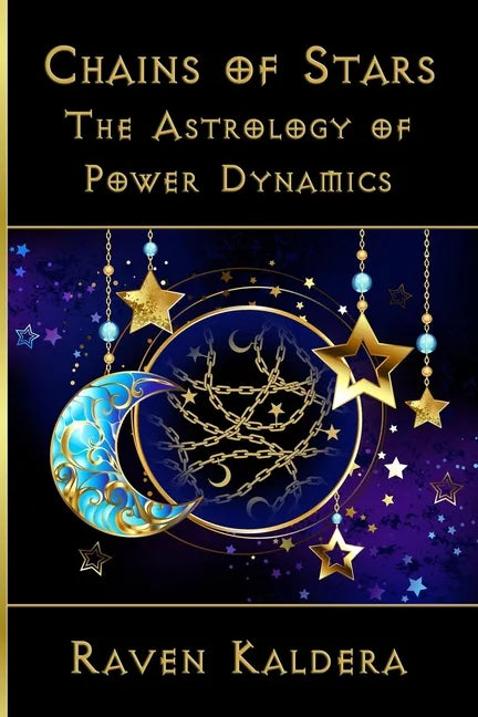 Chains of Stars: The Astrology of Power Exchange - Paperback